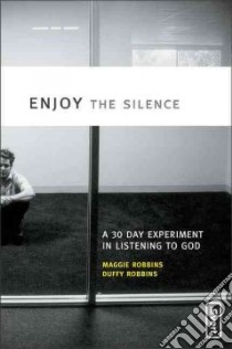 Enjoy the Silence libro in lingua di Robbins Maggie, Robbins Duffy