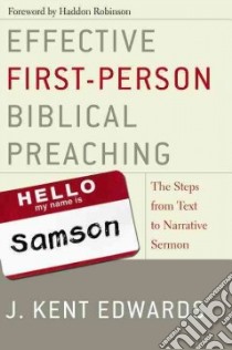 Effective First-person Biblical Preaching libro in lingua di Edwards J. Kent