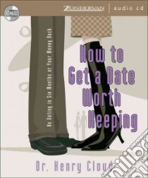 How to Get a Date Worth Keeping (CD Audiobook) libro in lingua di Cloud Henry