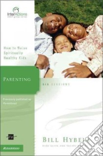 Parenting libro in lingua di Hybels Bill, Harney Kevin, Harney Sherry