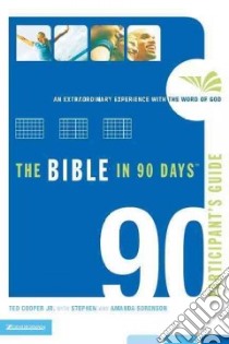 The Bible in 90 Days Participant's Guide libro in lingua di Cooper Ted, Sorenson Stephen, Sorenson Amanda