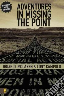 Adventures in Missing the Point libro in lingua di Campolo Tony