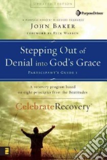 Stepping Out of Denial into God's Grace Participant's Guide 1 libro in lingua di Baker John