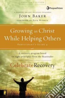 Growing in Christ While Helping Others Participant's Guide 4 libro in lingua di Baker John, Warren Rick (FRW)
