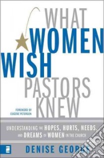 What Women Wish Pastors Knew libro in lingua di George Denise