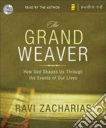 The Grand Weaver (CD Audiobook) libro in lingua di Zacharias Ravi K.