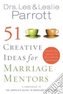 51 Creative Ideas for Marriage Mentors libro in lingua di Parrott Les
