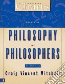 Charts of Philosophy and Philosophers libro in lingua di Mitchell Craig Vincent