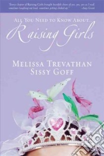 Raising Girls libro in lingua di Trevathan Melissa, Goff Sissy