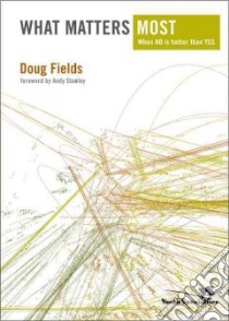 What Matters Most libro in lingua di Fields Doug, Stanley Andy (FRW)