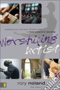 The Worshiping Artist libro in lingua di Noland Rory