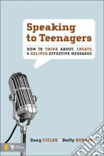 Speaking to Teenagers libro in lingua di Fields Doug, Robbins Duffy