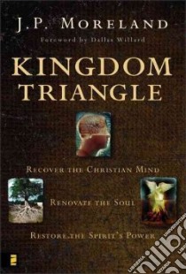 Kingdom Triangle libro in lingua di Moreland J. P.