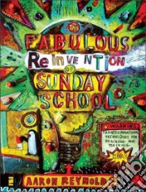 The Fabulous Reinvention of Sunday School libro in lingua di Reynolds Aaron