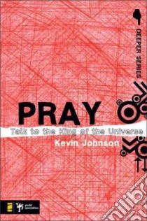 Pray libro in lingua di Johnson Kevin