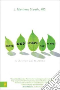 Serve God, Save the Planet libro in lingua di Sleeth J. Matthew M.D.