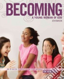 Becoming a Young Woman of God libro in lingua di Rawson Jennifer