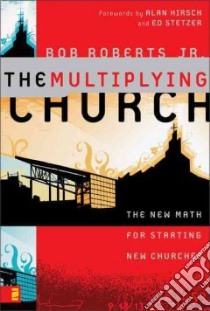 The Multiplying Church libro in lingua di Roberts Bob Jr.