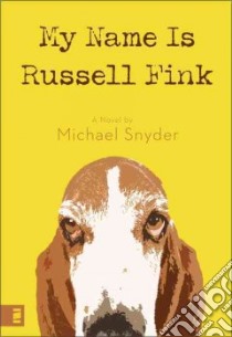 My Name Is Russell Fink libro in lingua di Snyder Michael