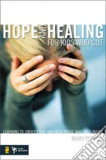 Hope and Healing for Kids Who Cut libro in lingua di Penner Marv