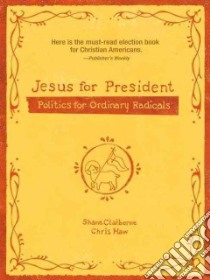 Jesus for President libro in lingua di Claiborne Shane, Haw Chris