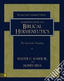 Introduction to Biblical Hermeneutics libro in lingua di Kaiser Walter C., Silva Moises