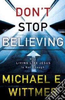 Don't Stop Believing libro in lingua di Wittmer Michael E.