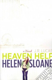 Heaven Help Helen Sloane libro in lingua di Lucas Jeff