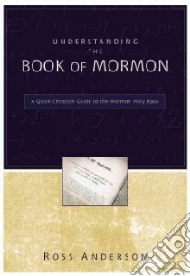 Understanding the Book of Mormon libro in lingua di Anderson Ross