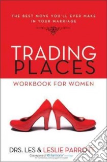 Trading Places Workbook for Women libro in lingua di Parrott Les
