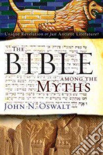 The Bible Among Other Myths libro in lingua di Oswalt John N.