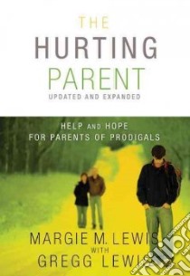 The Hurting Parent libro in lingua di Lewis Margie M., Lewis Gregg