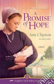 A Promise of Hope libro in lingua di Clipston Amy