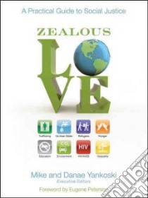Zealous Love libro in lingua di Yankoski Mike (EDT), Yankoski Danae (EDT), Peterson Eugene (FRW)