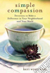Simple Compassion libro in lingua di Kent Keri Wyatt