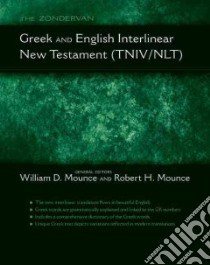 The Zondervan Greek and English Interlinear New Testament (TNIV/NLT) libro in lingua di Mounce William D. (EDT), Mounce Robert H. (EDT)