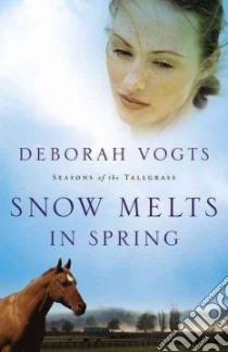 Snow Melts in Spring libro in lingua di Vogts Deborah