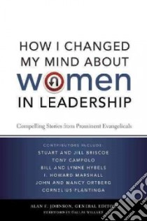 How I Changed My Mind About Women in Leadership libro in lingua di Johnson Alan F. (EDT)