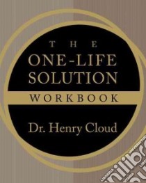 The One-Life Solution Workbook libro in lingua di Cloud Henry