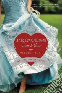 Princess Ever After libro in lingua di Hauck Rachel