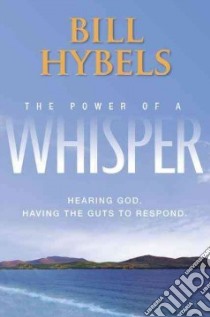 The Power of a Whisper libro in lingua di Hybels Bill