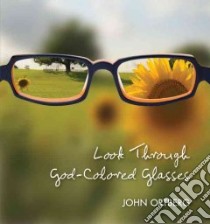 Look Through God-Colored Glasses libro in lingua di Ortberg John