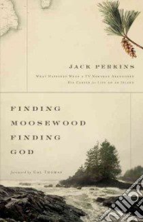 Finding Moosewood, Finding God libro in lingua di Perkins Jack, Thomas Cal (FRW)