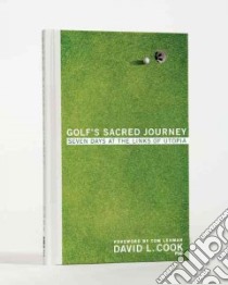 Golf's Sacred Journey libro in lingua di Cook David L., Lehman Tom (FRW)