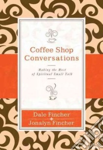 Coffee Shop Conversations libro in lingua di Fincher Dale, Fincher Jonalyn