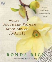 What Southern Women Know About Faith (CD Audiobook) libro in lingua di Rich Ronda, Waltrip Stevie (FRW)