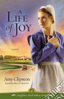 A Life of Joy libro in lingua di Clipston Amy