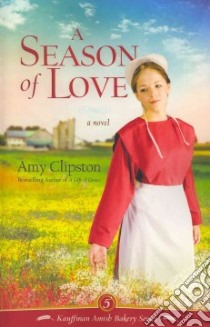 A Season of Love libro in lingua di Clipston Amy