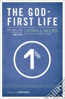 The God-First Life libro in lingua di Weems Stovall