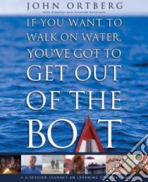 If You Want to Walk on Water, You've Got to Get Out of the Boat libro in lingua di Ortberg John, Sorenson Stephen, Sorenson Amanda